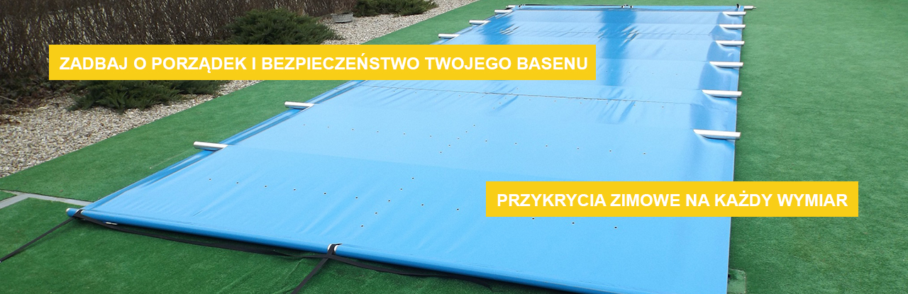 Zadbaj o porządek i bezpieczeństwo twojego basenu. Przykrycia zimowe na każdy wymiar